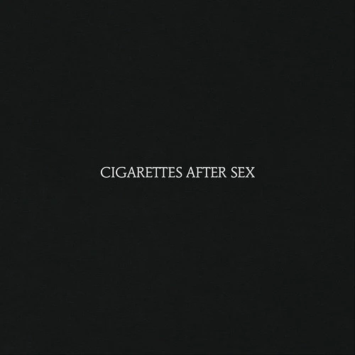Cigarettes After Sex - Cigarettes After Sex