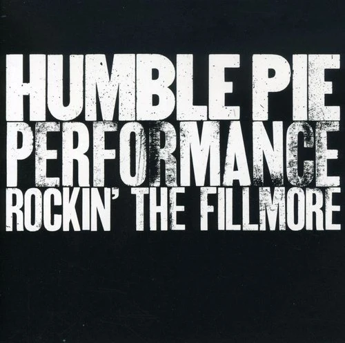 Humble Pie - Rockin the Fillmore