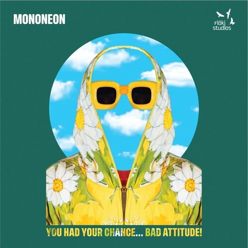 Mononeon - You Had Your Chance - Bad Attitude! [Light Green] - Image 2