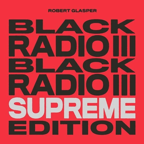 Robert Glasper - Black Radio III (Supreme Edition) [3LP Red, Black & White] - Image 2