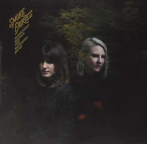 Smoke Fairies - Darkness Brings The Wonders Home (Indie Exclusive) [Gold]