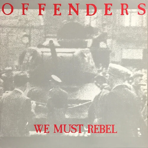 The Offenders - We Must Rebel - Millennium Edition