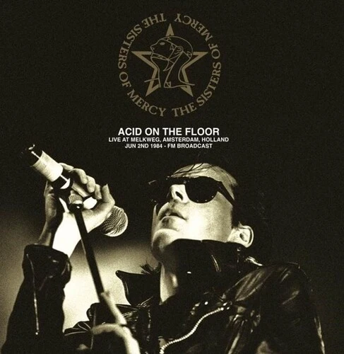 The Sisters of Mercy - Acid On The Floor: Live At Melkweg, Amsterdam, Holland, Jun 2nd 1984 - Fm Broadcast