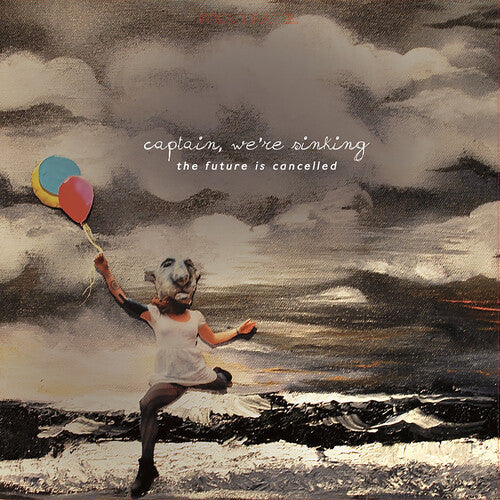We're Sinking Captain - The Future Is Cancelled (10 Year Anniversary Edition)