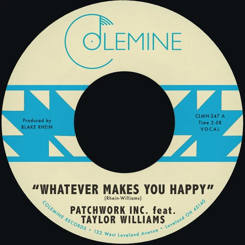 Patchwork Inc. ft Taylor Williams - Whatever Makes You Happy B/W Last Forever [Blue 7-inch]